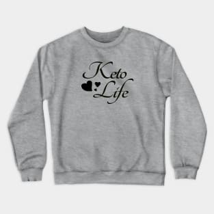 Love Keto Life - Ketogenic Crewneck Sweatshirt